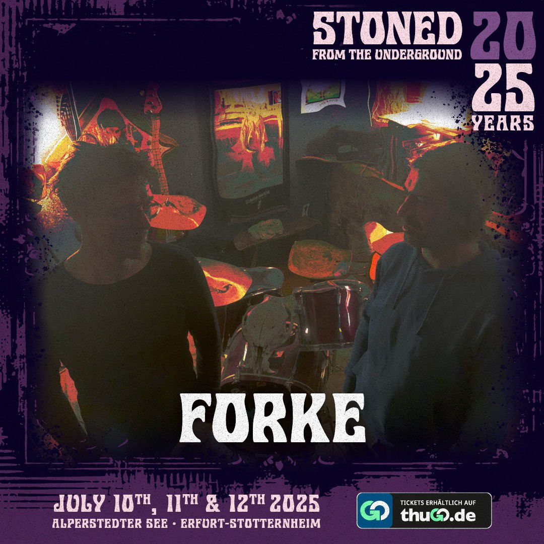 Live on Stage in 2025: Forke - STONED FROM THE UNDERGROUND