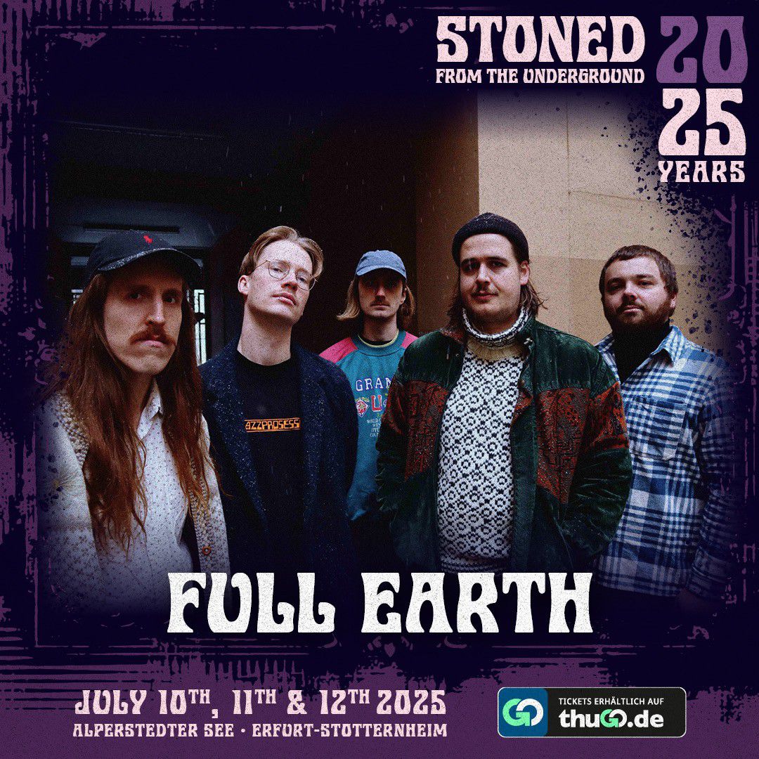 Live on Stage in 2025: Full Earth - STONED FROM THE UNDERGROUND